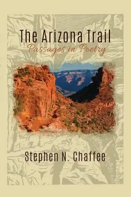 El camino de Arizona: Pasajes en poesía - The Arizona Trail: Passages in Poetry