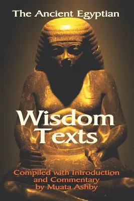 Los Textos de Sabiduría del Antiguo Egipto - The Ancient Egyptian Wisdom Texts