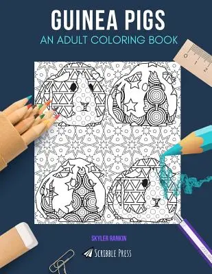 Conejillos de Indias UN LIBRO PARA COLOREAR PARA ADULTOS: Un libro para colorear de cobayas para adultos - Guinea Pigs: AN ADULT COLORING BOOK: A Guinea Pigs Coloring Book For Adults