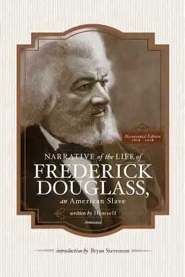 Narrativa de la vida de Frederick Douglass, esclavo estadounidense, escrita por él mismo (anotada): Edición del Bicentenario con Historias de la familia Douglass y - Narrative of the Life of Frederick Douglass, an American Slave, Written by Himself (Annotated): Bicentennial Edition with Douglass Family Histories an