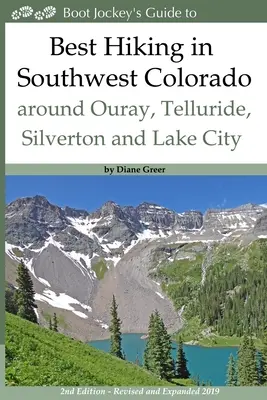 Las mejores rutas de senderismo en el suroeste de Colorado alrededor de Ouray, Telluride, Silverton y Lake City: 2ª edición - Revisada y ampliada 2019 - Best Hiking in Southwest Colorado around Ouray, Telluride, Silverton and Lake City: 2nd Edition - Revised and Expanded 2019