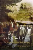 Comercio, tierra, poder: la lucha por el este de Norteamérica - Trade, Land, Power: The Struggle for Eastern North America