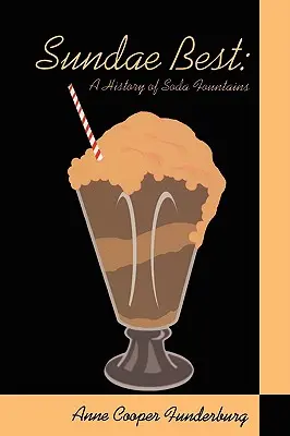 Sundae Best: Historia de las fuentes de soda - Sundae Best: History of Soda Fountains