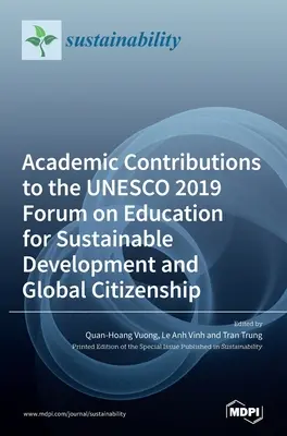 Contribuciones académicas al Foro UNESCO 2019 sobre la educación para el desarrollo sostenible y la ciudadanía mundial - Academic Contributions to the UNESCO 2019 Forum on Education for Sustainable Development and Global Citizenship