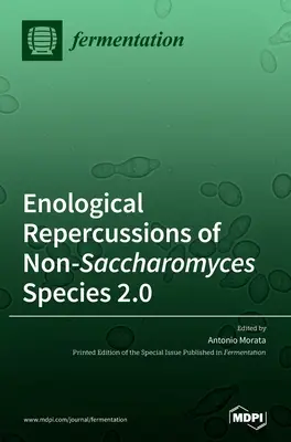 Repercusiones enológicas de las especies no Saccharomyces 2.0 - Enological Repercussions of Non-Saccharomyces Species 2.0