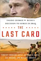 La última carta: La decisión de George W. Bush de intervenir en Irak - The Last Card: Inside George W. Bush's Decision to Surge in Iraq