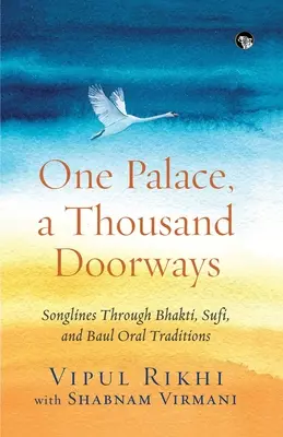 Un palacio, mil puertas: Líneas de canto a través de las tradiciones orales bhakti, sufí y baul - One Palace, a Thousand Doorways: Songlines Through Bhakti, Sufi and Baul Oral Traditions