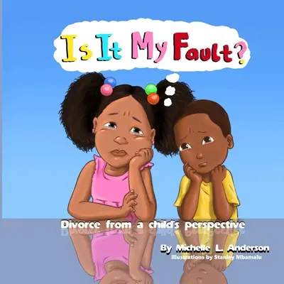 ¿Es culpa mía? El divorcio desde la perspectiva de un niño - Is It My Fault?: Divorce from a child's perspective