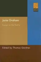 Jorie Graham Ensayos sobre poesía - Jorie Graham: Essays on the Poetry