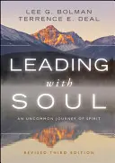 Liderar con alma: un viaje poco común del espíritu - Leading with Soul: An Uncommon Journey of Spirit