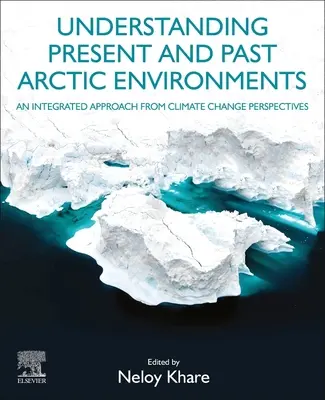 Comprender los entornos árticos presentes y pasados: Un enfoque integrado desde la perspectiva del cambio climático - Understanding Present and Past Arctic Environments: An Integrated Approach from Climate Change Perspectives