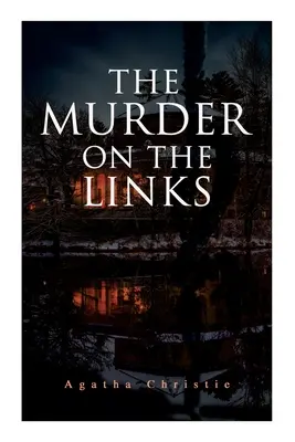 El Asesinato en el Links: Un clásico del misterio detectivesco - The Murder on the Links: Detective Mystery Classic