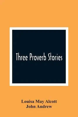 Tres historias de proverbios - Three Proverb Stories