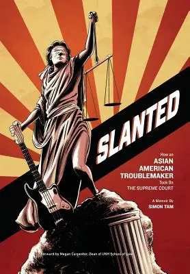 Slanted: Cómo un alborotador asiático-americano se enfrentó al Tribunal Supremo - Slanted: How an Asian American Troublemaker Took on the Supreme Court