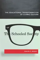 La sociedad escolarizada: La transformación educativa de la cultura global - The Schooled Society: The Educational Transformation of Global Culture