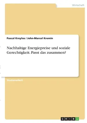 Nachhaltige Energiepreise und soziale Gerechtigkeit. ¿Passt das zusammen? - Nachhaltige Energiepreise und soziale Gerechtigkeit. Passt das zusammen?