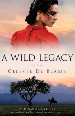 Un legado salvaje: Una novela histórica emotiva y desgarradora - A Wild Legacy: An emotional and heart-wrenching historical novel