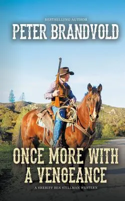 De nuevo con venganza (Un western del sheriff Ben Stillman) - Once More With a Vengeance (A Sheriff Ben Stillman Western)