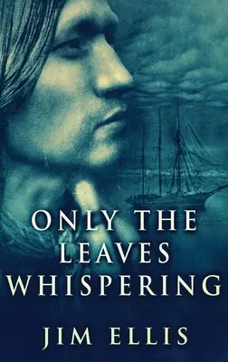 Only The Leaves Whispering (Sólo el susurro de las hojas) - Only The Leaves Whispering