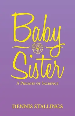 Baby Sister: Una promesa de sacrificio - Baby Sister: A Promise of Sacrifice