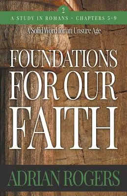 Fundamentos para nuestra fe (Volumen 2; 2ª Edición): Romanos 5-9 - Foundations For Our Faith (Volume 2; 2nd Edition): Romans 5-9