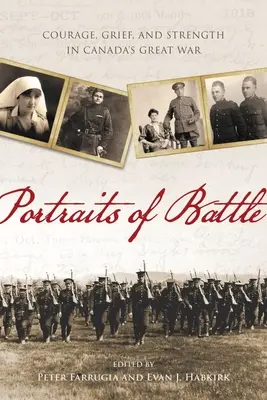 Retratos de batalla: Valor, dolor y fuerza en la Gran Guerra de Canadá - Portraits of Battle: Courage, Grief, and Strength in Canada's Great War