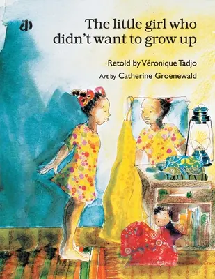 La niña que no quería crecer* (en inglés) - The Little Girl Who Didn't Want to Grow Up*