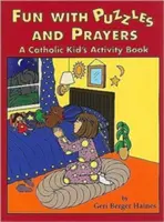 Diversión con rompecabezas y oraciones: Un libro de actividades para niños católicos - Fun with Puzzles and Prayers: A Catholic Kid's Activity Book