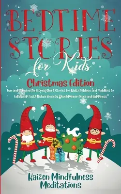 Cuentos para dormir para niños: Edición de Navidad - ¡Cuentos navideños divertidos y relajantes para que los niños se duerman rápido! Reducir - Bedtime Stories for Kids: Christmas Edition - Fun and Calming Christmas Short Stories for Kids, Children and Toddlers to Fall Asleep Fast! Reduc