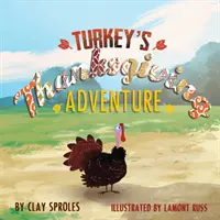 La aventura del pavo en Acción de Gracias: Un cuento de corral - Turkey's Thanksgiving Adventure: A Barnyard Tale