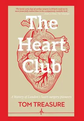 El Club del Corazón: Historia de los pioneros londinenses de la cirugía cardiaca - The Heart Club: A History of London's Heart Surgery Pioneers