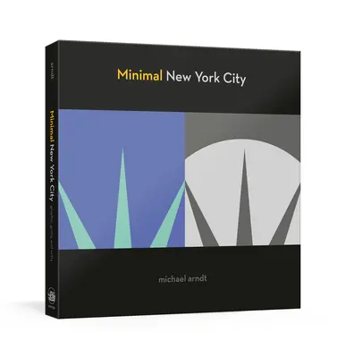 Minimal New York City: Graphic, Gritty, and Witty (en inglés) - Minimal New York City: Graphic, Gritty, and Witty