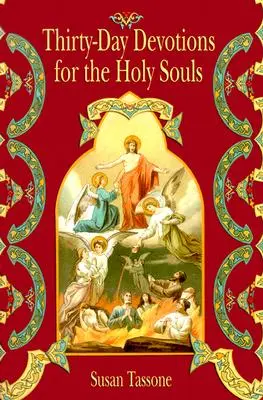 Treinta días de devoción por las almas santas - Thirty-Day Devotions for the Holy Souls