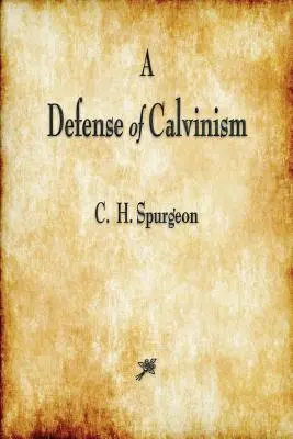 Una defensa del calvinismo - A Defense of Calvinism