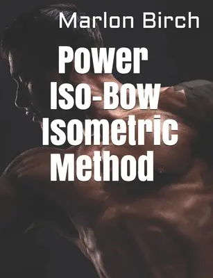 Método isométrico Power Iso-Bow - Power Iso-Bow Isometric Method