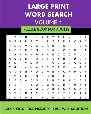 Libro de sopas de letras para adultos Volumen 1: 100 puzzles: Un rompecabezas por página con soluciones - Large Print Word Search Puzzle Book For Adults Volume 1: 100 Puzzles: One Puzzle Per Page With Solutions