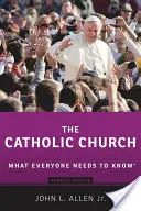 La Iglesia católica: Lo que todo el mundo debe saber(r) - The Catholic Church: What Everyone Needs to Know(r)