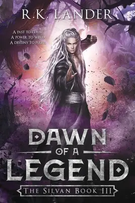 El amanecer de una leyenda: El Libro III de los Silvanos - Dawn of a Legend: The Silvan Book III