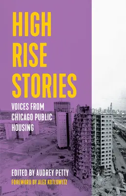 High Rise Stories: Voces de la vivienda pública de Chicago - High Rise Stories: Voices from Chicago Public Housing