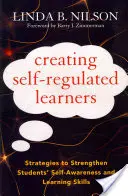 Crear estudiantes autorregulados: Estrategias para reforzar el autoconocimiento y las habilidades de aprendizaje de los estudiantes - Creating Self-Regulated Learners: Strategies to Strengthen Students' Self-Awareness and Learning Skills