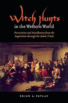 La caza de brujas en Occidente: Persecución y castigo desde la Inquisición hasta los juicios de Salem - Witch Hunts in the Western World: Persecution and Punishment from the Inquisition Through the Salem Trials