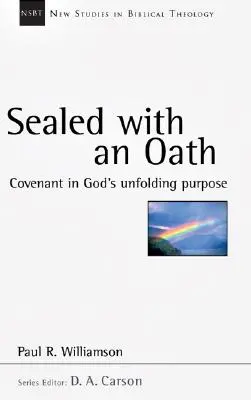 Sellado con un juramento: El pacto en el despliegue del propósito de Dios - Sealed with an Oath: Covenant in God's Unfolding Purpose