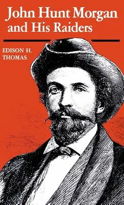 John Hunt Morgan y sus asaltantes - John Hunt Morgan and His Raiders