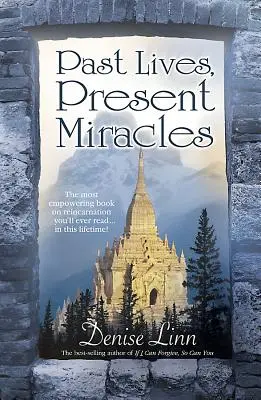 Vidas pasadas, milagros presentes - Past Lives, Present Miracles