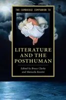 The Cambridge Companion to Literature and the Posthuman (El libro de Cambridge sobre la literatura y lo posthumano) - The Cambridge Companion to Literature and the Posthuman