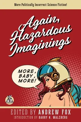 De nuevo, Hazardous Imaginings: Más ciencia ficción políticamente incorrecta - Again, Hazardous Imaginings: More Politically Incorrect Science Fiction