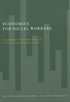 Economía para trabajadores sociales: La aplicación de la teoría económica a la política social y a los servicios humanos - Economics for Social Workers: The Application of Economic Theory to Social Policy and the Human Services