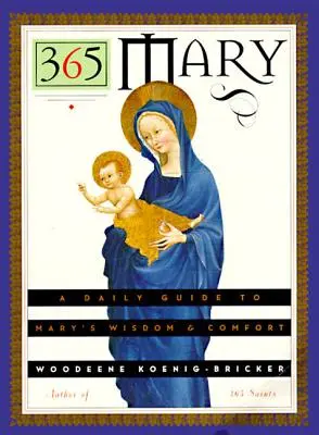 365 María: Guía diaria de la sabiduría y el consuelo de María - 365 Mary: A Daily Guide to Mary's Wisdom and Comfort