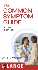 Guía de síntomas comunes, sexta edición - The Common Symptom Guide, Sixth Edition