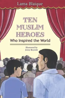 Diez héroes musulmanes que inspiraron al mundo - Ten Muslim Heroes: Who Inspired the World